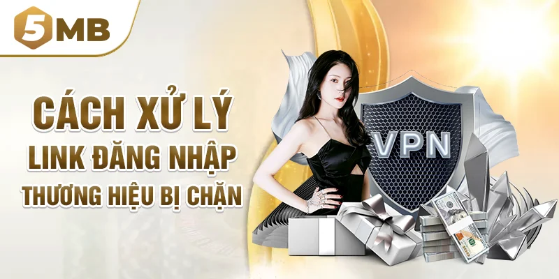 Cách xử lý link đăng nhập thương hiệu bị chặn