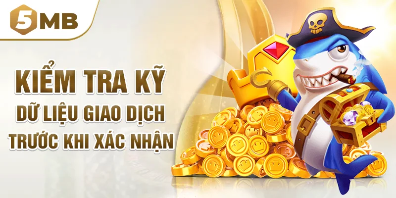 Kiểm tra dữ liệu thanh toán trước khi xác nhận